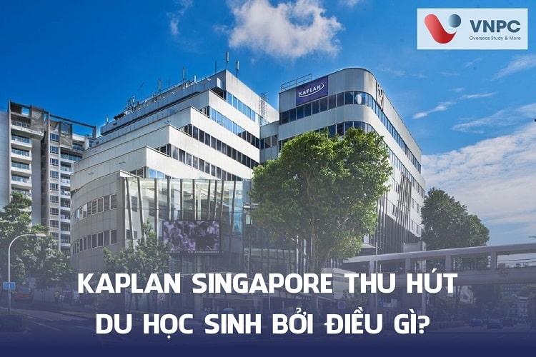 Học viện Kaplan Singapore: Học bổng, chi phí và điều kiện